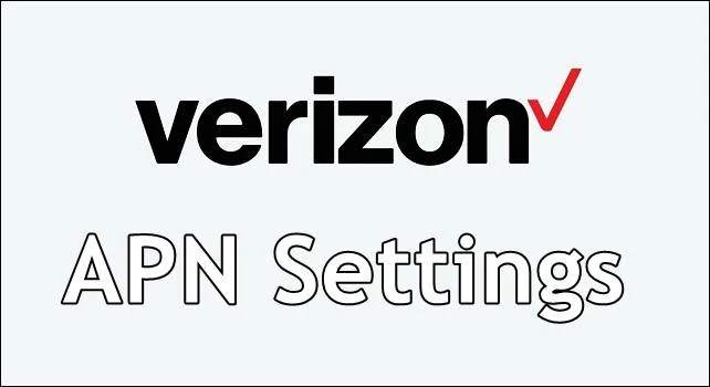 Verizon APN Settings for 5G: How to Set Up Your Device